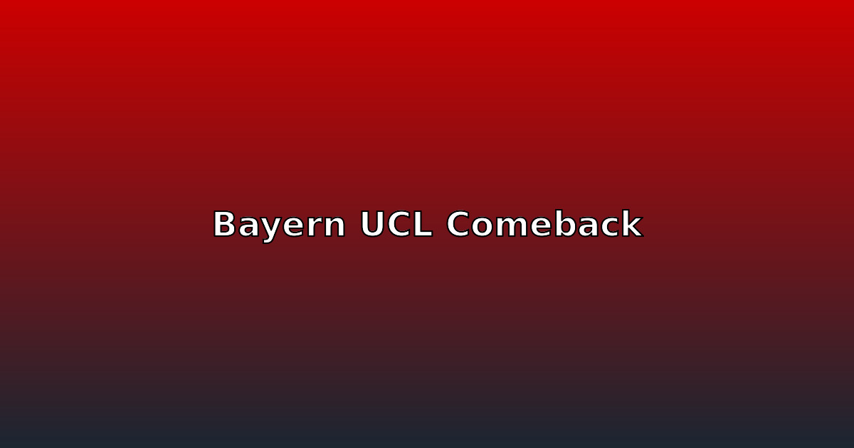 Bayern Munich Có Thể Ngược Dòng 4-5 Tổng Không? Lịch Sử UCL Và Đêm Allianz Arena 6/5
